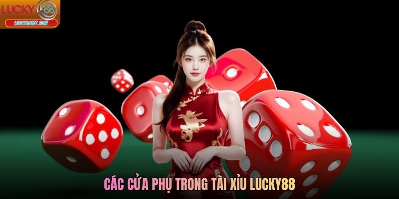 Các cửa phụ trong Tài Xỉu Lucky88