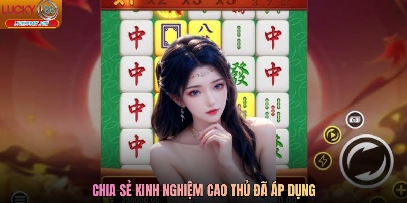 Chia sẻ kinh nghiệm cao thủ đã áp dụng