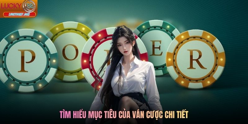 Tìm hiểu mục tiêu của ván cược chi tiết